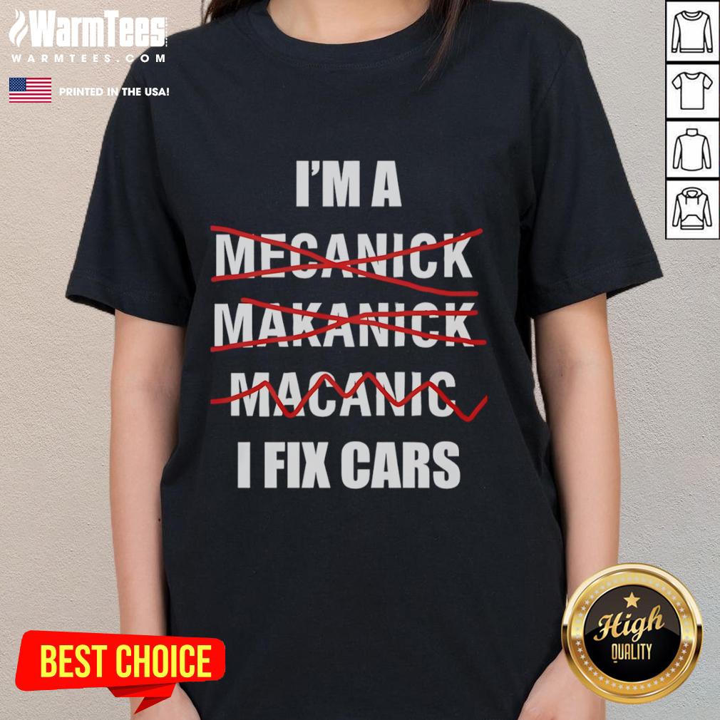 Funny I'M A I Fix Cars Ladies Tee Funny I'm A.I. Fix Cars Ladies Tee featuring humorous car repair design for women who love automotive humor.