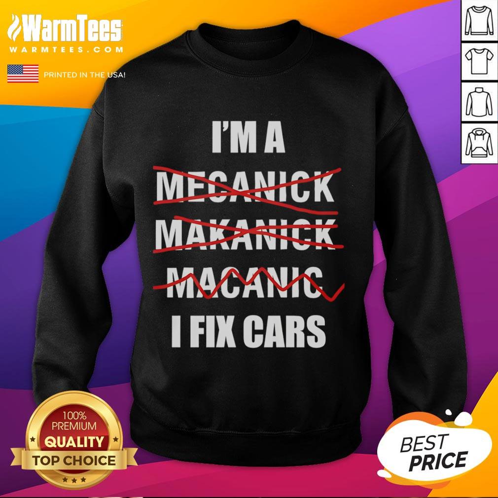 Funny I'M A I Fix Cars Sweatshirt Alt Text: Funny I'm A.I. Fix Cars Sweatshirt featuring a humorous design for car enthusiasts and AI fans.