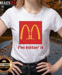 Funny 'I'm Hittin' It' McDonald's logo ladies tee showcasing a playful design for casual wear lovers.