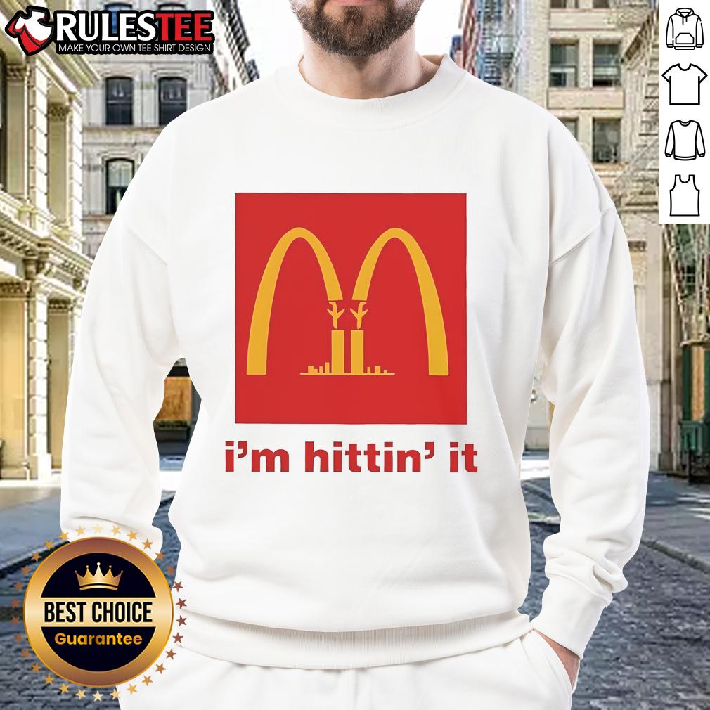 Funny I'M Hittin' It Mcdonald'S Logo Sweatshirt Alt Text: Funny 'I'm Hittin' It' McDonald's logo sweatshirt featuring a playful design perfect for fast food lovers.
