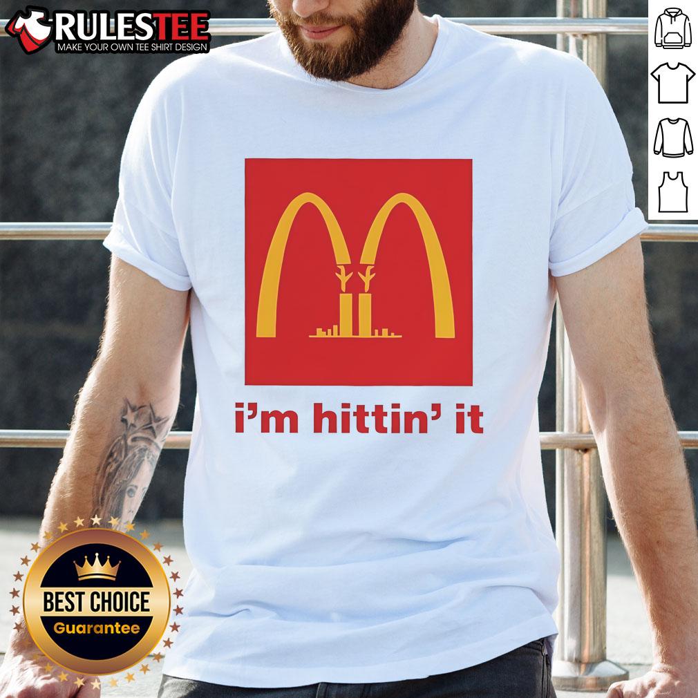 Funny I'M Hittin' It Mcdonald'S Logo T Shirt Alt Text: Funny I'M Hittin' It McDonald's Logo T-Shirt featuring a playful design with iconic logo, perfect for casual wear.
