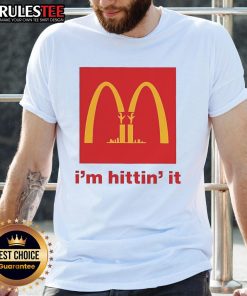 Alt Text: Funny I'M Hittin' It McDonald's Logo T-Shirt featuring a playful design with iconic logo, perfect for casual wear.
