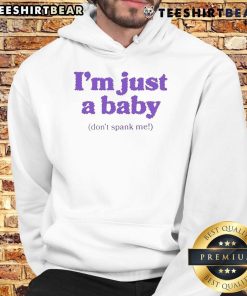 Funny I'm Just A Baby Don't Spank Me Hoodie featuring a playful design for baby-themed humor and gift ideas.