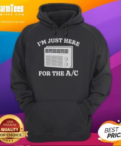 Alt Text: Funny I'm Just Here for the AC hoodie design featuring playful text, perfect for summer fans and humor lovers.
