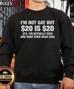 Alt Text: Funny I'm Not Gay But $20 Is $20 Classic Sweatshirt, perfect for humor lovers and casual wear enthusiasts.