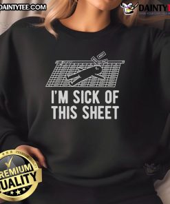 Funny I'm Sick of This Sheet Sweatshirt featuring a humorous graphic design, perfect for casual and cozy wear.