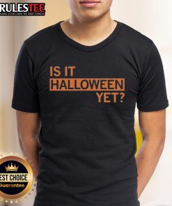 Funny Is It Halloween Yet T-Shirt featuring a playful pumpkin design, perfect for Halloween enthusiasts and festive gatherings.