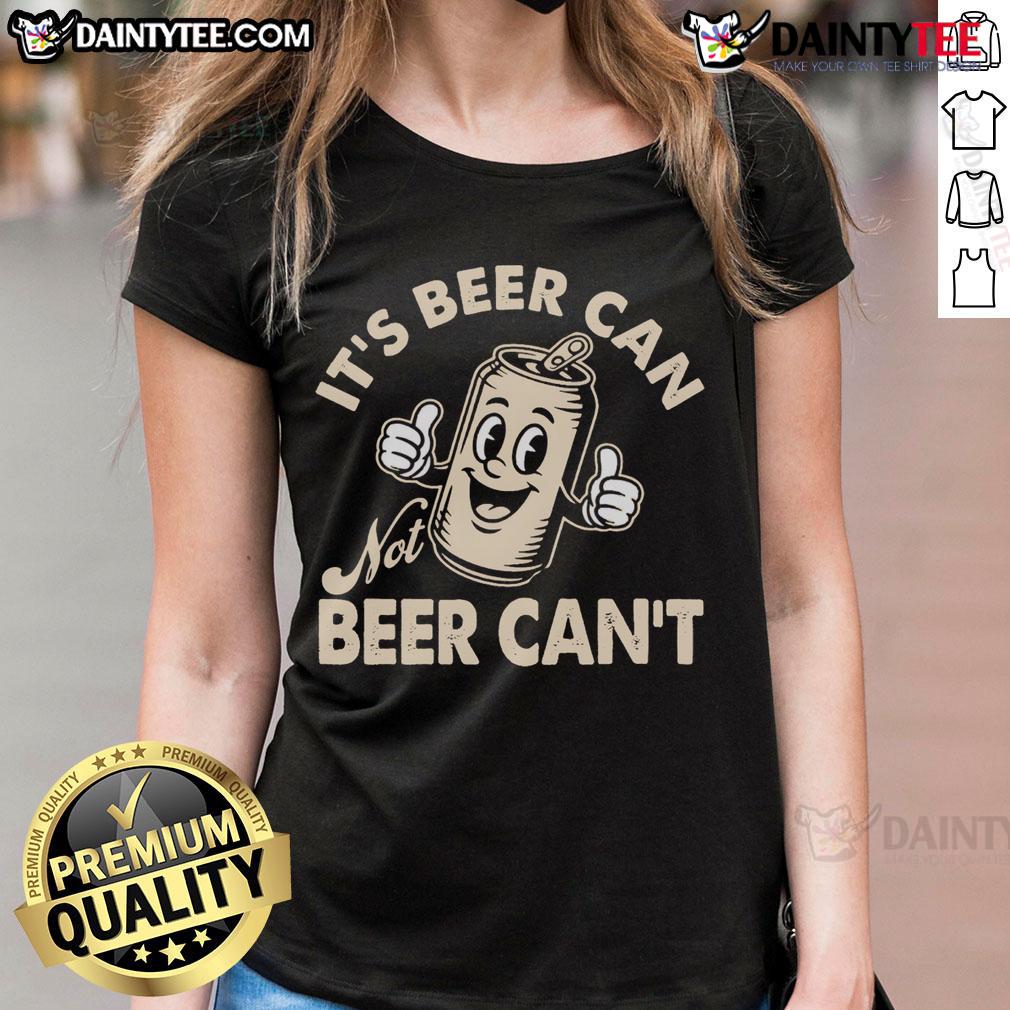 Funny It'S Beer Can Not Beer Can'T Retro Ladies Tee Funny 'It's Beer Can, Not Beer Can't' retro ladies tee design featuring playful typography and vibrant colors.