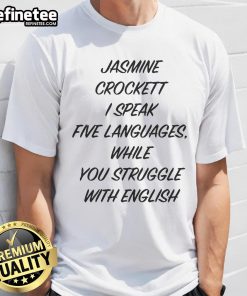 Funny Jasmine Crockett I Speak Five Languages T-Shirt showcasing humor about language skills and English struggles.