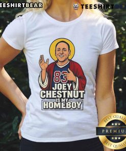 Funny Joey Chestnut Is My Homeboy hot dog ladies tee featuring a humorous design with vibrant colors.