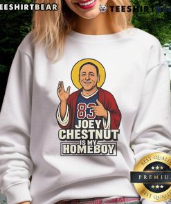 Funny Joey Chestnut Is My Homeboy hot dog sweatshirt featuring a playful design for food lovers and competitive eaters.