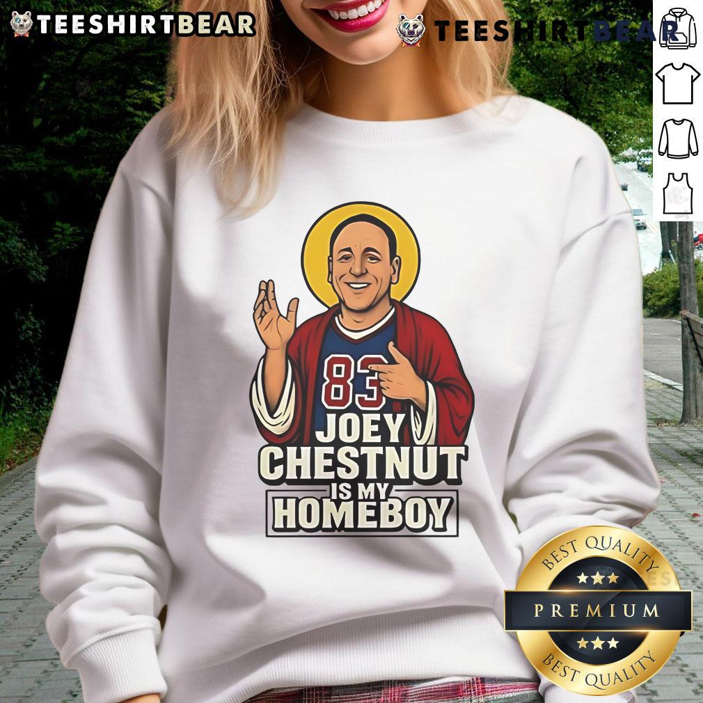 Funny Joey Chestnut Is My Homeboy Hot Dog Sweatshirt Funny Joey Chestnut Is My Homeboy hot dog sweatshirt featuring a playful design for food lovers and competitive eaters.