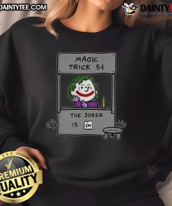 Alt Text: Funny Jokenuts Peanuts Joker sweatshirt featuring a 5-cent magic trick design with The Joker character.