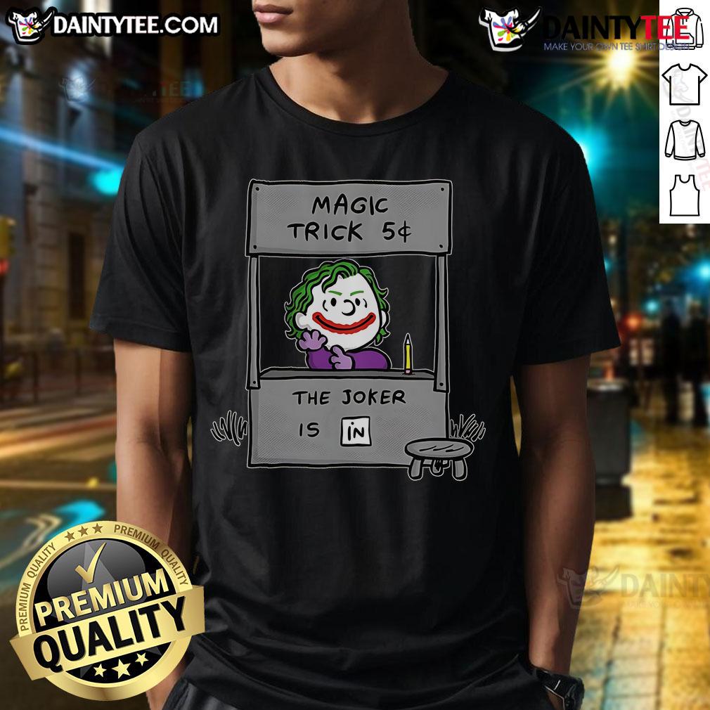 Funny Jokenuts Peanuts Joker 5 Cent Magic Trick The Joker Is In T Shirt Alt Text: Funny Jokenuts Peanuts Joker 5 Cent magic trick T-shirt featuring The Joker design for comic and humor fans.