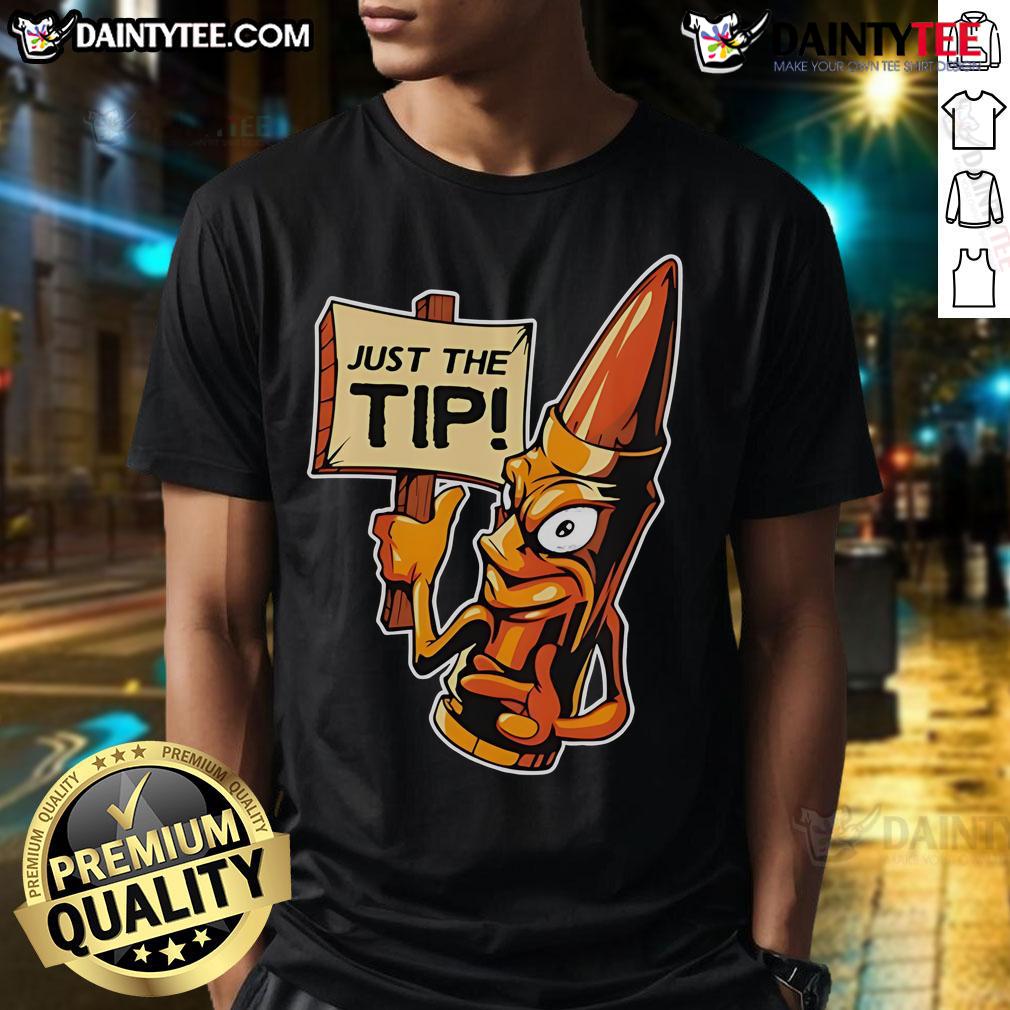 Funny Just The Tip Ammo Round T Shirt Alt Text: Funny 'Just The Tip' Ammo Round T-Shirt featuring a humorous design perfect for gun enthusiasts and casual wear.