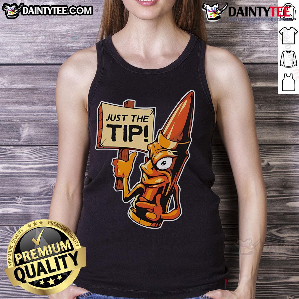 Funny Just The Tip Ammo Round Tank Top Funny Just The Tip Ammo Round Tank Top featuring a humorous graphic design for gun enthusiasts and casual wear.