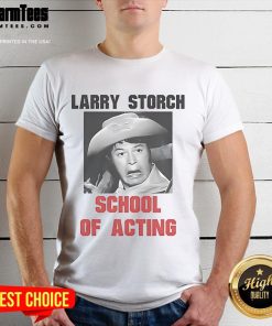 Funny Larry Storch School of Acting T-Shirt featuring a humorous graphic and vibrant colors, perfect for acting enthusiasts.