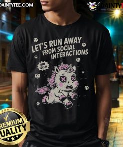Funny Let’s Run Away From Social Interaction Unicorn T-Shirt