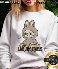 Funny Live Laugh Labubotomy Sweatshirt featuring quirky design and vibrant colors, perfect for casual wear and humor lovers.