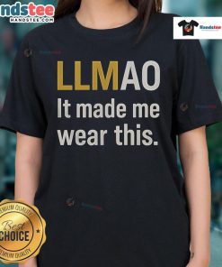 Funny LLMao tee for ladies featuring a humorous design, perfect for casual wear and a great conversation starter.