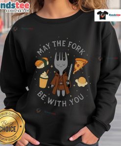 Funny May The Fork Be With You sweatshirt featuring awesome Star Wars food-themed design for fans and food lovers.