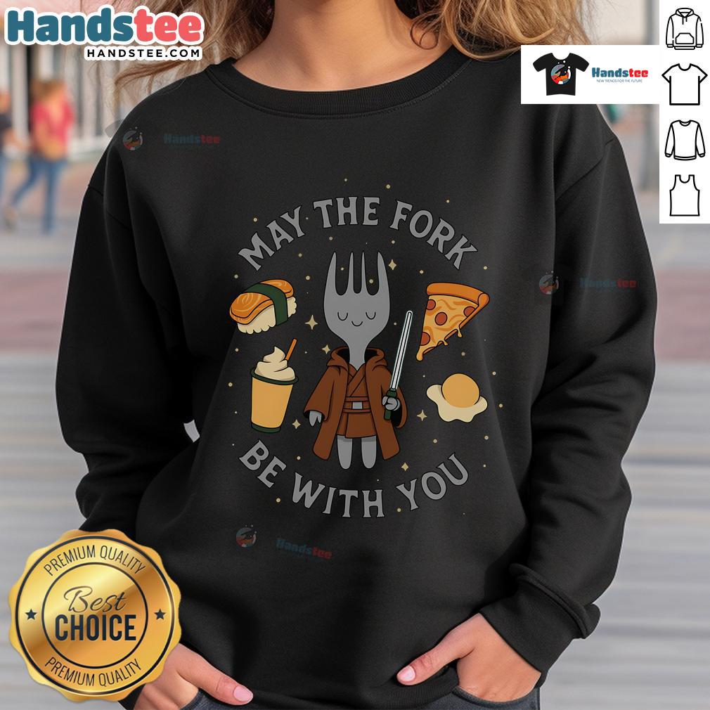 Funny May The Fork Be With You Awesome Foods Star Wars Sweatshirt Funny May The Fork Be With You sweatshirt featuring awesome Star Wars food-themed design for fans and food lovers.