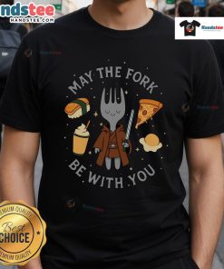 Alt Text: Funny May The Fork Be With You T-Shirt featuring awesome food graphics and Star Wars theme, perfect for fans.
