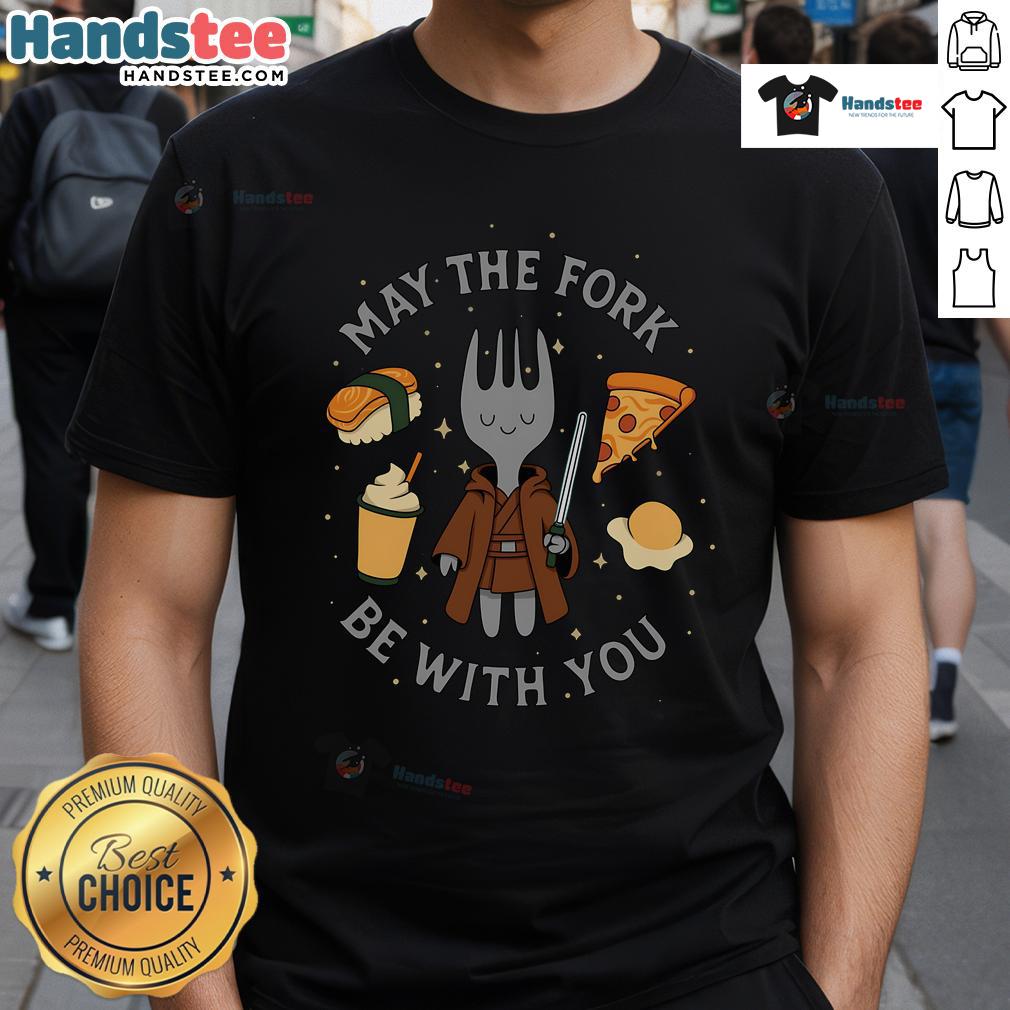 Funny May The Fork Be With You Awesome Foods Star Wars T Shirt Alt Text: Funny May The Fork Be With You T-Shirt featuring awesome food graphics and Star Wars theme, perfect for fans.