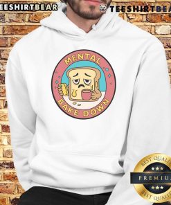 Funny Mental Bake Down Bread Hoodie featuring a humorous design for baking enthusiasts and comedy lovers.
