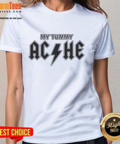 Funny My Tummy Ache Ladies Tee featuring a humorous design perfect for casual wear and showcasing a playful take on stomach issues.