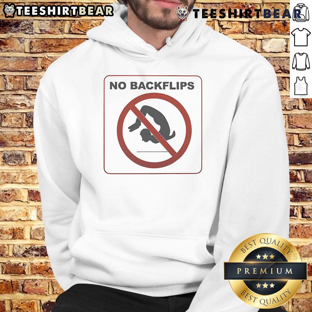 Funny No Backflips Sign Hoodie Funny No Backflips Sign Hoodie featuring a humorous graphic design, perfect for casual wear and a laugh.