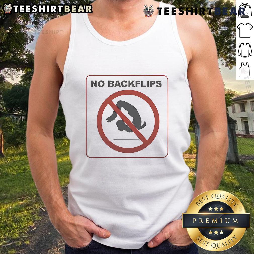 Funny No Backflips Sign Tank Top Funny 'No Backflips' Sign Tank Top featuring a humorous graphic design for casual wear and playful fashion statements.