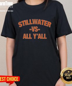 Funny Oklahoma State Cowgirls women's basketball 'Stillwater Vs All Y'all' ladies tee shirt design, perfect for fans.