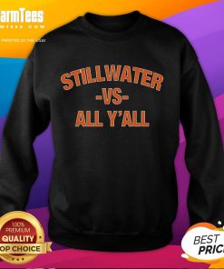 Funny Oklahoma State Cowgirls women's basketball sweatshirt featuring 'Stillwater Vs All Y'all' design for fans.