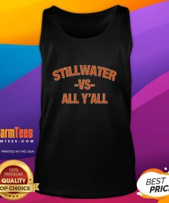 Funny Oklahoma State Cowgirls women's basketball tank top featuring 'Stillwater Vs All Y'all' design.