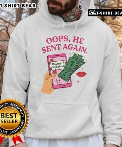 Funny 'Oops He Sent Again' hoodie design celebrating unexpected payments with humor and style.