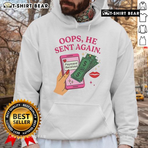 Funny 'Oops He Sent Again' hoodie design celebrating unexpected payments with humor and style.
