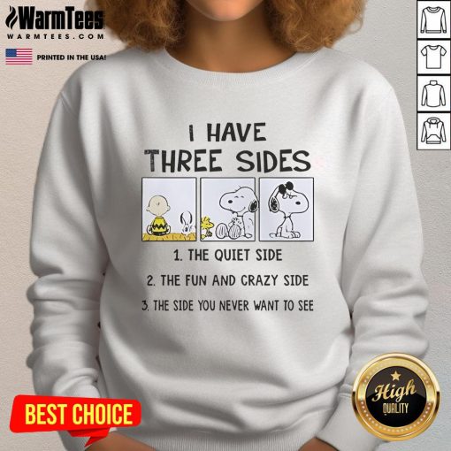 Alt Text: Funny Peanuts Snoopy sweatshirt featuring 'I Have Three Sides' design with quiet, fun, and crazy illustrations.