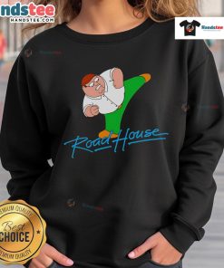 Funny Peter Griffin Road House sweatshirt featuring a humorous design inspired by the iconic Family Guy character.