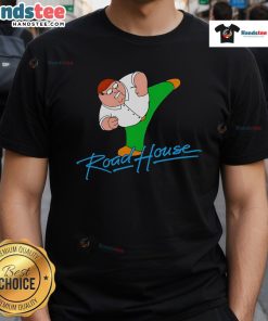 Funny Peter Griffin Road House T-Shirt featuring a humorous design inspired by the iconic Family Guy character.