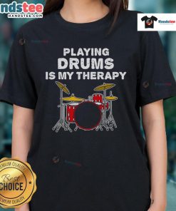 Funny playing drums is my therapy drummer musician ladies tee design featuring a vibrant drum graphic and playful text.
