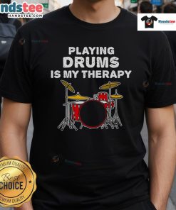 Funny Playing Drums Is My Therapy T-Shirt for musicians, featuring a vibrant drum graphic, perfect for drummers and music lovers.