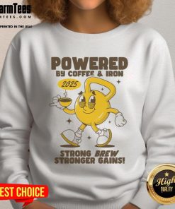 Funny Powered by Coffee and Iron Kettlebell Gym Sweatshirt design featuring a kettlebell and coffee cup illustration.