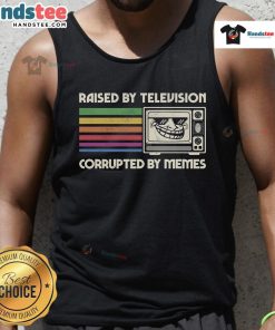 Funny tank top featuring 'Raised By TV, Corrupted By Memes' design, perfect for meme lovers and pop culture enthusiasts.