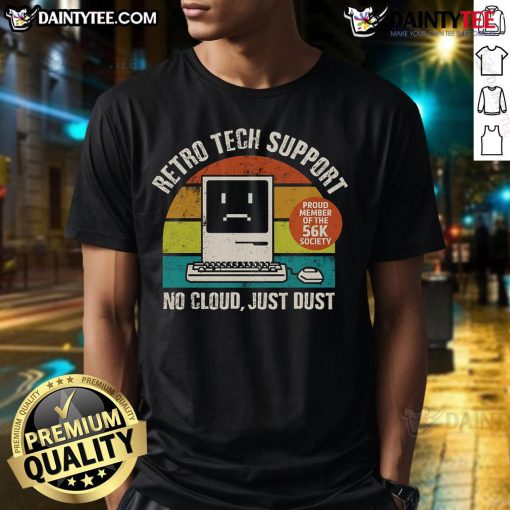 Alt Text: Funny retro tech support vintage T-shirt featuring 'No Cloud Just Dust' slogan, perfect for tech enthusiasts and nostalgia fans.