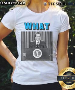 Funny Richard Nixon 'What Ladies' Tee featuring a humorous graphic of Nixon, perfect for fans of quirky political apparel.