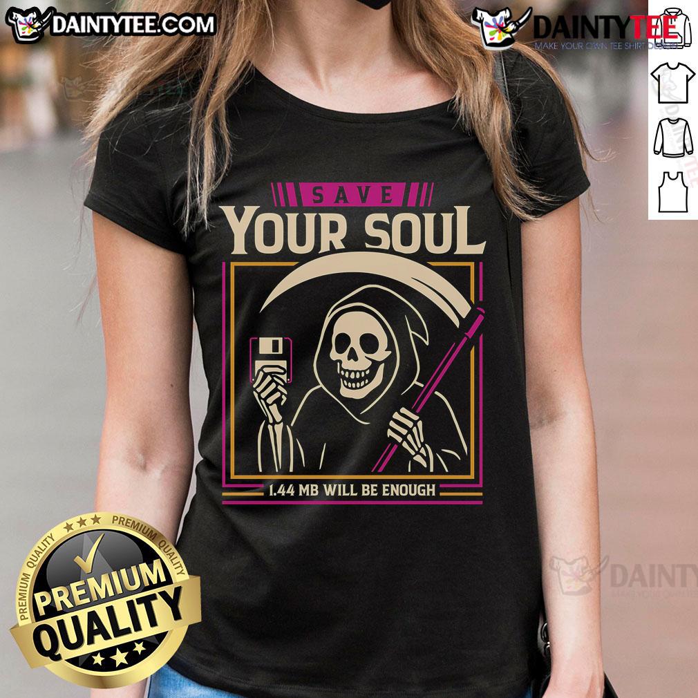 Funny Save Your Soul 1.44Mb Will Be Enough Floppy Disk Grim Reaper Ladies Tee Funny 'Save Your Soul' Grim Reaper ladies tee featuring a floppy disk design, perfect for quirky fashion lovers.