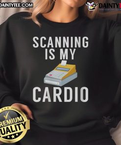 Funny Scanning Is My Cardio Sweatshirt featuring playful text design for fitness and humor lovers.