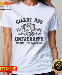 Funny Smart Ass University School of Sarcasm ladies tee featuring humorous design, perfect for sarcastic apparel lovers.