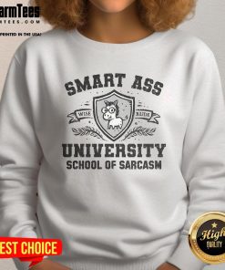 Funny Smart Ass University School of Sarcasm sweatshirt in vibrant colors, perfect for sarcastic humor lovers.